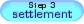 Step 3: Settlement